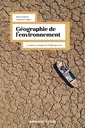 Couverture de l'ouvrage Géographie de l'environnement - 2e éd.