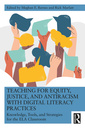 Couverture de l'ouvrage Teaching for Equity, Justice, and Antiracism with Digital Literacy Practices