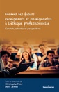 Couverture de l'ouvrage Former les futurs enseignants et enseignantes à l'éthique professionnelle