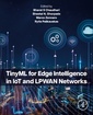 Couverture de l'ouvrage TinyML for Edge Intelligence in IoT and LPWAN Networks