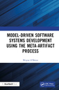 Couverture de l'ouvrage Model-Driven Software Systems Development Using the Meta-Artifact Process
