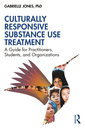 Couverture de l'ouvrage Culturally Responsive Substance Use Treatment