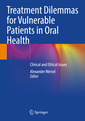 Couverture de l'ouvrage Treatment Dilemmas for Vulnerable Patients in Oral Health