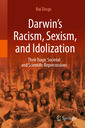 Couverture de l'ouvrage Darwin’s Racism, Sexism, and Idolization