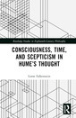Couverture de l'ouvrage Consciousness, Time, and Scepticism in Hume’s Thought