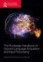 Couverture de l'ouvrage The Routledge Handbook of Second Language Acquisition and Input Processing
