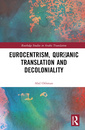 Couverture de l'ouvrage Eurocentrism, Qurʾanic Translation and Decoloniality