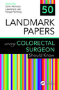 Couverture de l'ouvrage 50 Landmark Papers every Colorectal Surgeon Should Know