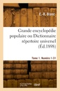 Couverture de l'ouvrage Grande encyclopédie populaire ou Dictionnaire répertoire universel. Tome 1. Numéro 1-31