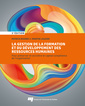 Couverture de l'ouvrage La gestion de la formation et du développement des ressources humaines, 3e édition