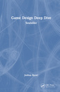 Couverture de l'ouvrage Game Design Deep Dive