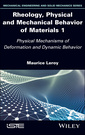 Couverture de l'ouvrage Rheology, Physical and Mechanical Behavior of Materials 1