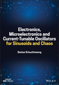 Couverture de l'ouvrage Electronics, Microelectronics and Current-Tunable Oscillators for Sinusoids and Chaos