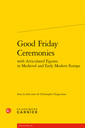 Couverture de l'ouvrage Good Friday Ceremonies