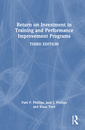 Couverture de l'ouvrage Return on Investment in Training and Performance Improvement Programs