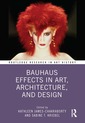 Couverture de l'ouvrage Bauhaus Effects in Art, Architecture, and Design