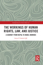 Couverture de l'ouvrage The Workings of Human Rights, Law and Justice