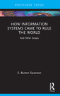 Couverture de l'ouvrage How Information Systems Came to Rule the World