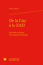 Couverture de l'ouvrage De la City à la ZAD