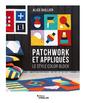 Couverture de l'ouvrage Patchwork et appliqués Le style color block