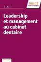 Couverture de l'ouvrage Leadership et management au cabinet dentaire