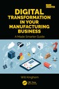 Couverture de l'ouvrage Digital Transformation in Your Manufacturing Business