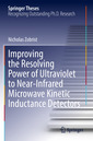 Couverture de l'ouvrage Improving the Resolving Power of Ultraviolet to Near-Infrared Microwave Kinetic Inductance Detectors