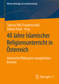 Couverture de l'ouvrage 40 Jahre Islamischer Religionsunterricht in Österreich
