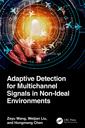 Couverture de l'ouvrage Adaptive Detection for Multichannel Signals in Non-Ideal Environment