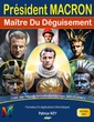 Couverture de l'ouvrage President Macron, Maitre Du Deguisement Avec Midjourney