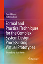 Couverture de l'ouvrage Formal and Practical Techniques for the Complex System Design Process using Virtual Prototypes