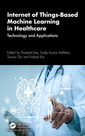 Couverture de l'ouvrage Internet of Things-Based Machine Learning in Healthcare