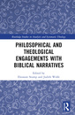 Couverture de l'ouvrage Philosophical and Theological Engagements with Biblical Narratives