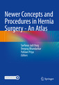 Couverture de l'ouvrage Newer Concepts and Procedures in Hernia Surgery - An Atlas