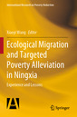 Couverture de l'ouvrage Ecological Migration and Targeted Poverty Alleviation in Ningxia