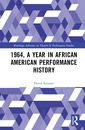 Couverture de l'ouvrage 1964, A Year in African American Performance History