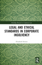 Couverture de l'ouvrage Legal and Ethical Standards in Corporate Insolvency