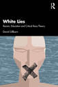 Couverture de l'ouvrage White Lies: Racism, Education and Critical Race Theory