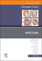 Couverture de l'ouvrage Infections, An Issue of Orthopedic Clinics