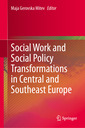 Couverture de l'ouvrage Social Work and Social Policy Transformations in Central and Southeast Europe