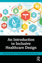 Couverture de l'ouvrage An Introduction to Inclusive Healthcare Design