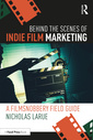 Couverture de l'ouvrage Behind the Scenes of Indie Film Marketing