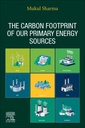 Couverture de l'ouvrage The Carbon Footprint of our Primary Energy Sources