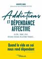 Couverture de l'ouvrage Addictions et dépendance affective