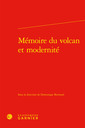 Couverture de l'ouvrage Mémoire du volcan et modernité