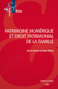 Couverture de l'ouvrage Patrimoine numérique et droit patrimonial de la famille