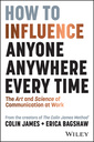 Couverture de l'ouvrage How to Influence Anyone, Anywhere, Every Time