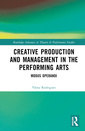 Couverture de l'ouvrage Creative Production and Management in the Performing Arts
