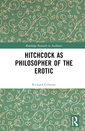 Couverture de l'ouvrage Hitchcock as Philosopher of the Erotic