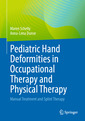 Couverture de l'ouvrage Pediatric Hand Deformities in Occupational Therapy and Physical Therapy